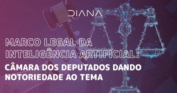 Marco legal da inteligência artificial: Câmara dos Deputados dando notoriedade ao tema