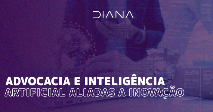 Advocacia e Inteligência Artificial aliadas a inovação