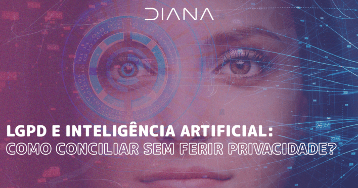 LGPD e Inteligência Artificial: como conciliar sem ferir privacidade?